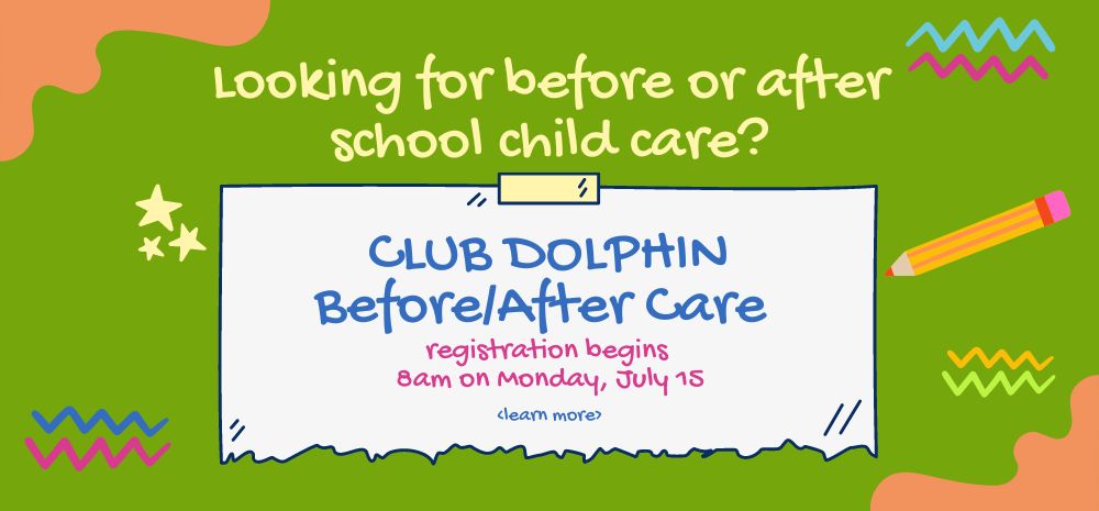Sign up for Before After School Care starting July 15, 2024